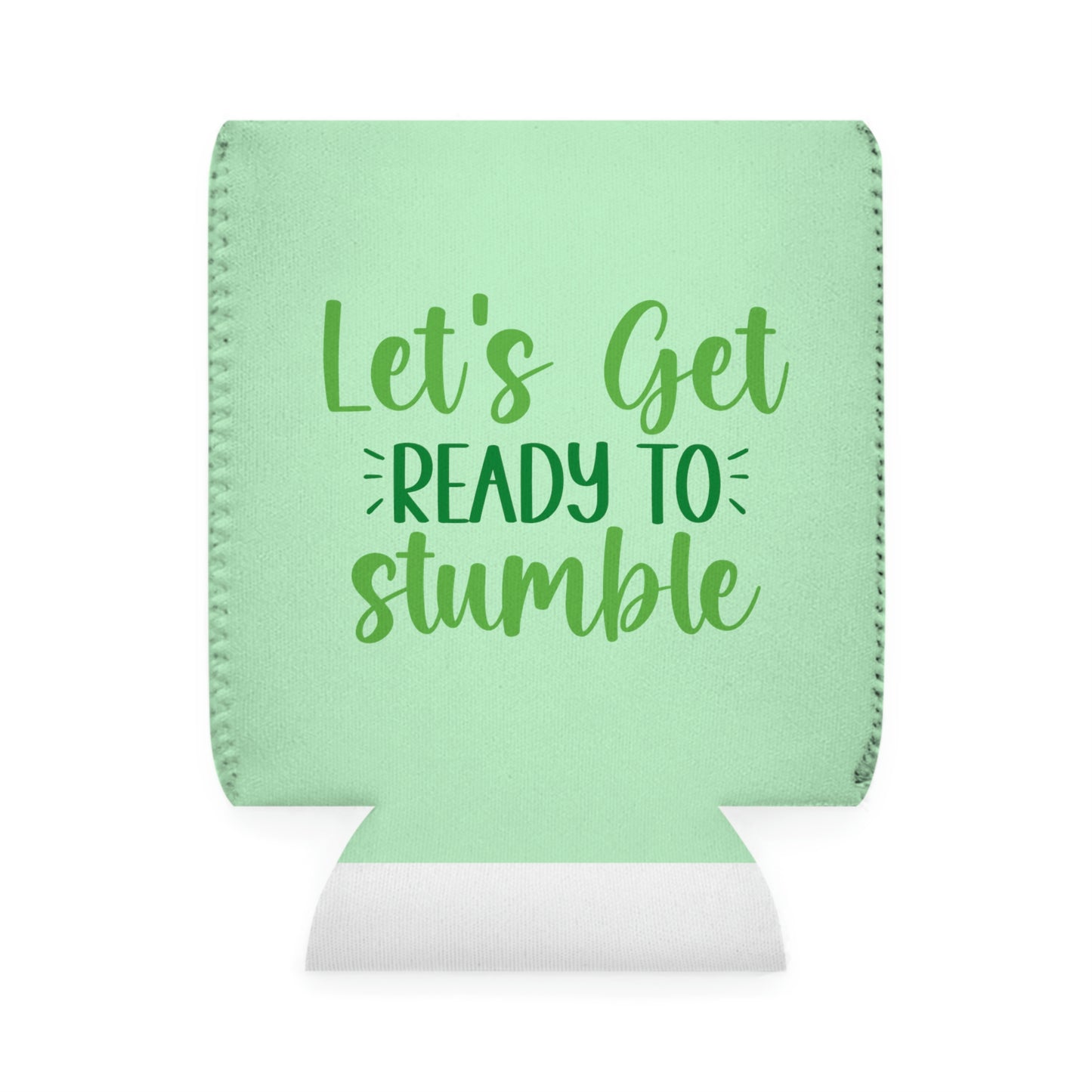 Lets Get Ready to Stumble Can Cooler Sleeve