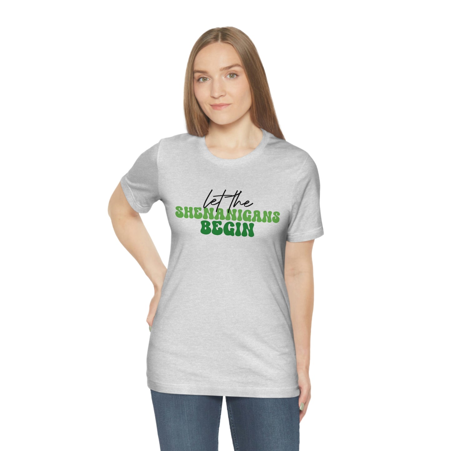 Let the Shenanigans Begin St. Patricks Day Unisex Jersey Short Sleeve Tee