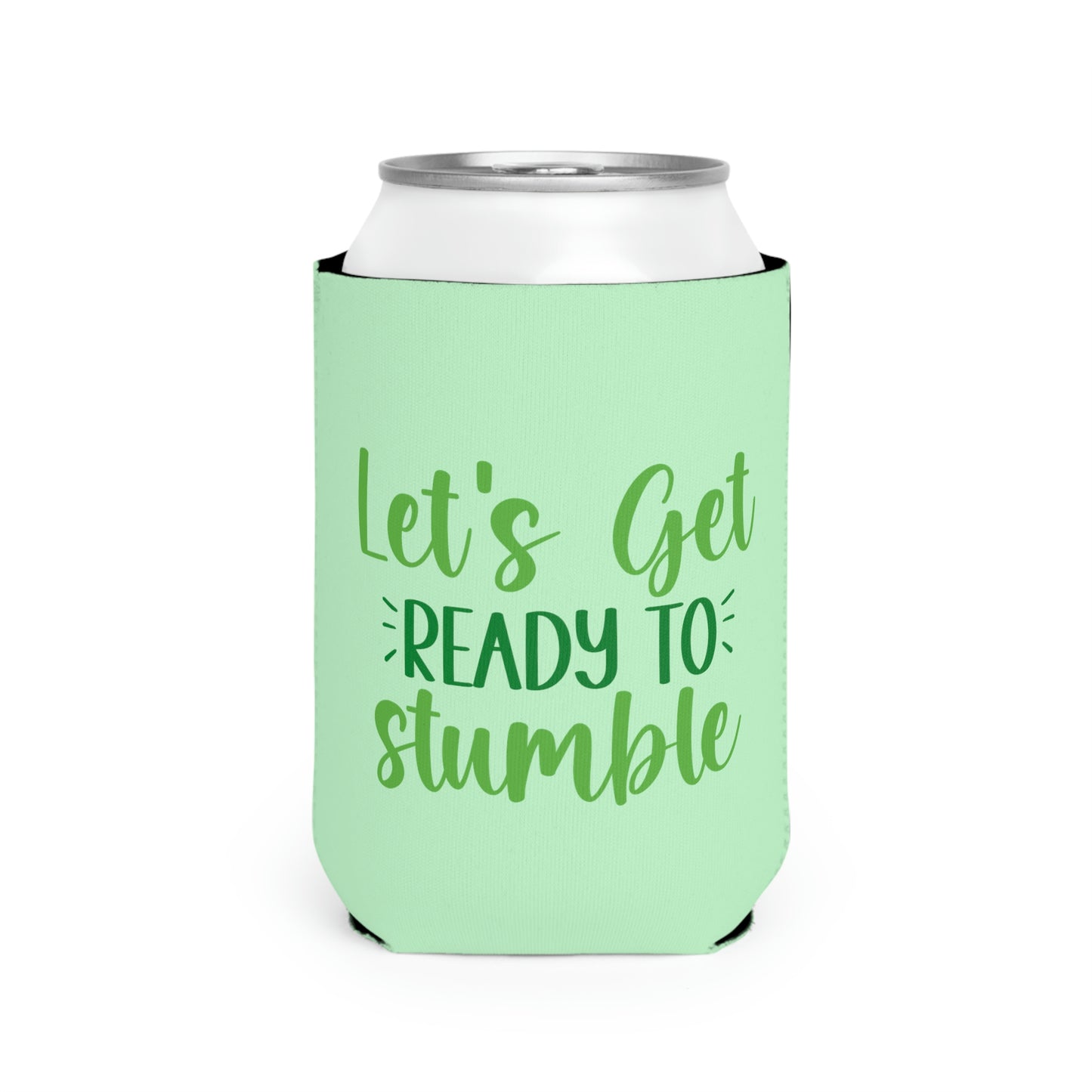 Lets Get Ready to Stumble Can Cooler Sleeve