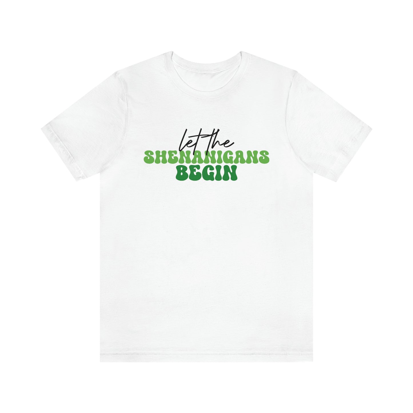 Let the Shenanigans Begin St. Patricks Day Unisex Jersey Short Sleeve Tee
