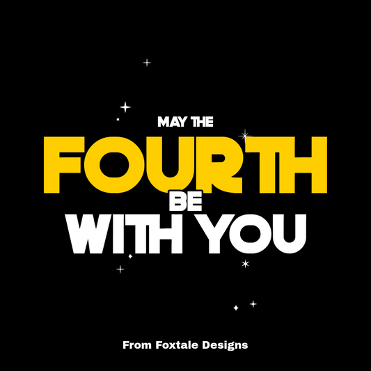 May the 4th be with You (Complete with a few corny jokes)