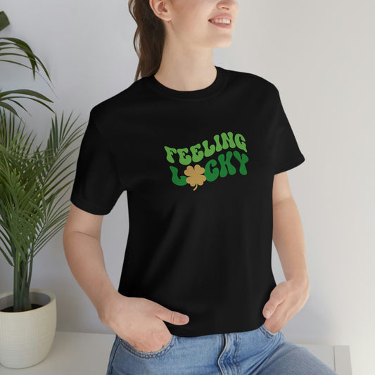 Feeling Lucky, St Patricks Day Unisex Jersey Short Sleeve Tee