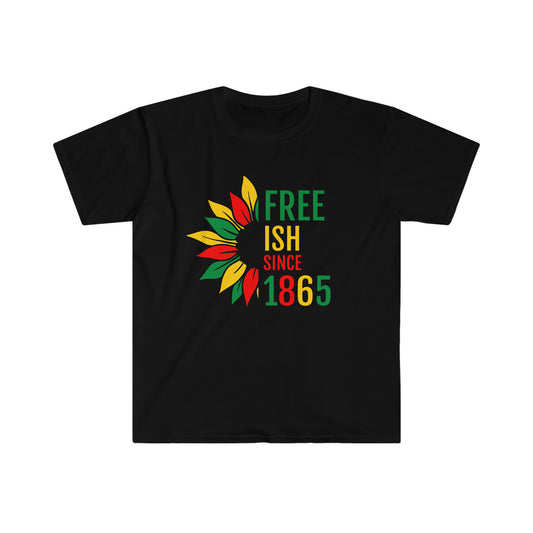 "Free Ish since 1865 Juneteenth Unisex Softstyle T-Shirt